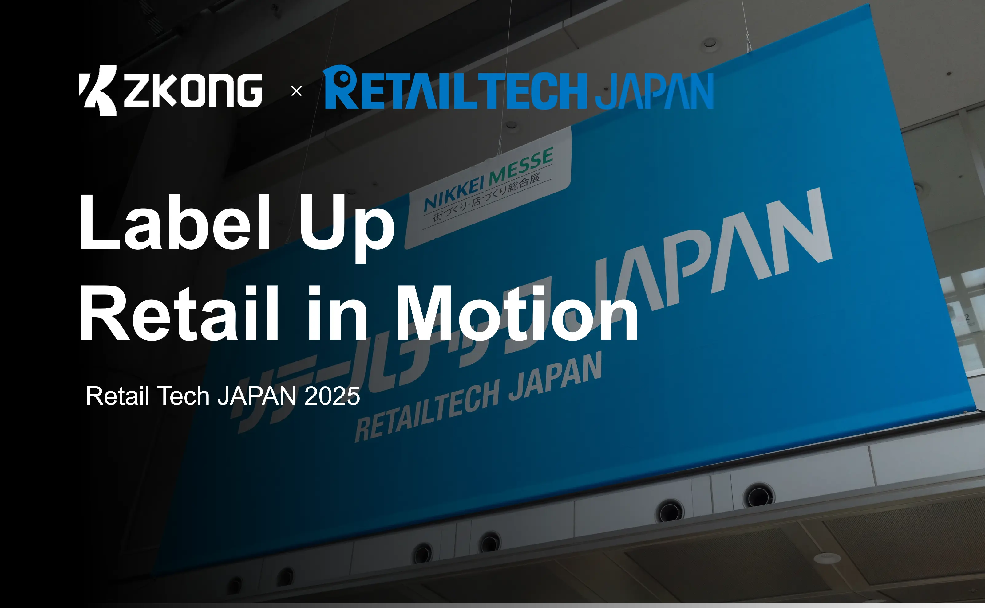 ZKONG Wraps Up a Successful Showcase at Retail Tech JAPAN 2025